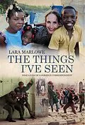 E-Book (epub) The Things I've Seen von Lara Marlowe