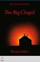 E-Book (pdf) The Big Chapel von Thomas Kilroy