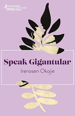 E-Book (epub) Speak Gigantular von Irenosen Okojie