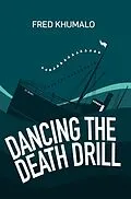 E-Book (epub) Dancing the Death Drill von Fred Khumalo