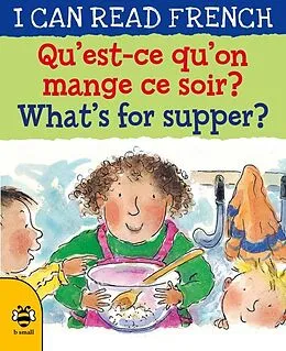E-Book (pdf) What's for Supper?/Qu'est-ce qu'on mange ce soir? von Mary Risk