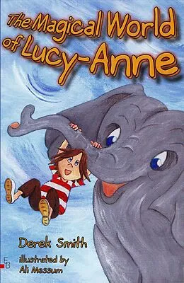 E-Book (epub) The Magical World of Lucy-Anne (Lucy-Anne Tales, #3) von Derek Smith