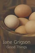 E-Book (epub) Good Things von Jane Grigson