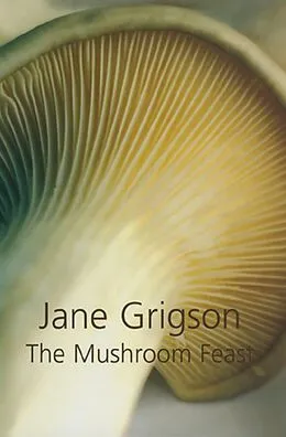 E-Book (epub) The Mushroom Feast von Jane Grigson