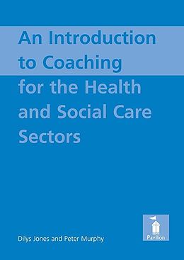 E-Book (epub) Introduction to Coaching For the Health and Social Care Sectors von Dilys Jones