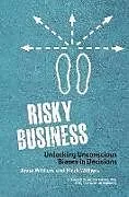 Kartonierter Einband Risky Business: Unlocking Unconscious Biases in Decisions von Anna Withers, Mark Withers
