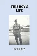 E-Book (epub) This Boy's Life von Paul Dixey