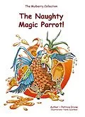 E-Book (epub) The Naughty Magic Parrot von Patricia Irvine