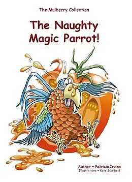 E-Book (epub) The Naughty Magic Parrot von Patricia Irvine