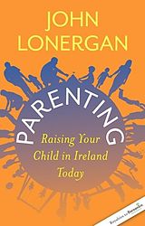 eBook (epub) Parenting: Raising Your Child in Ireland Today de John Lonergan