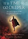 E-Book (epub) It Is Time To Go Deeper von Ernest Forbes