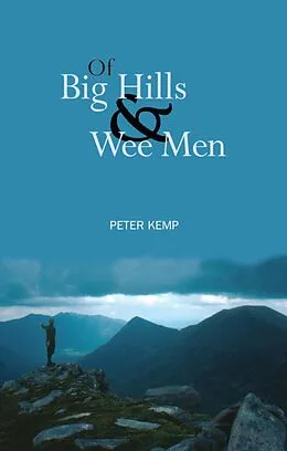 E-Book (epub) Of Big Hills and Wee Men von Peter Kemp