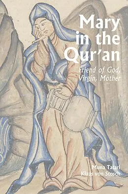 E-Book (epub) Mary in the Qur'an von Tatari Muna Tatari, von Stosch Klaus von Stosch