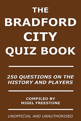 E-Book (epub) Bradford City Quiz Book von Nigel Freestone