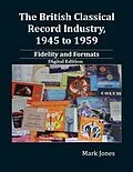 E-Book (epub) The British Classical Record Industry, 1945 to 1959: Fidelity and Formats von Mark Jones