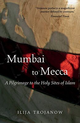 eBook (epub) Mumbai To Mecca de Trojanow Ilija Trojanow