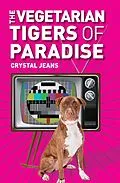 E-Book (epub) The Vegetarian Tigers of Paradise von Crystal Jeans