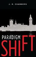 E-Book (epub) Paradigm Shift von J. R. Chambers