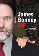 Kartonierter Einband James Bonney M.P. von Ian Buckley