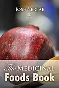 E-Book (pdf) Medicinal Foods Book von Josh Verbae
