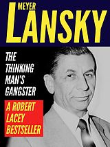E-Book (epub) Meyer Lansky: The Thinking Man's Gangster von Robert Lacey