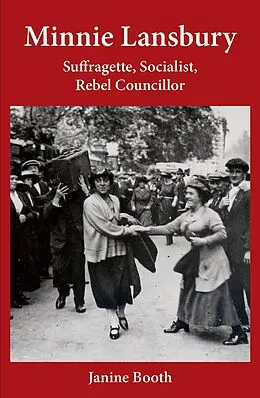 E-Book (epub) Minnie Lansbury: Suffragette, Socialist, Rebel Councillor von Janine Booth