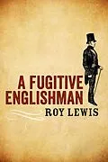 E-Book (epub) A Fugitive Englishman von Roy Lewis