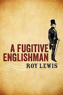 E-Book (epub) A Fugitive Englishman von Roy Lewis