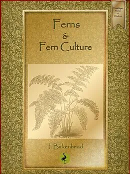 E-Book (epub) Ferns and Fern Culture von John Birkenhead