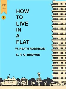 E-Book (epub) How to Live in a Flat von William Heath Robinson