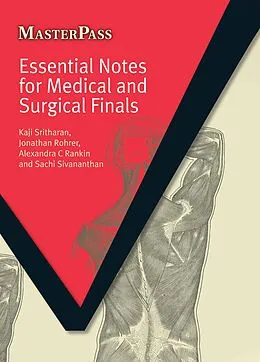 E-Book (pdf) Essential Notes for Medical and Surgical Finals von Kaji Sritharan, Jonathan Rohrer, Alex Rankin