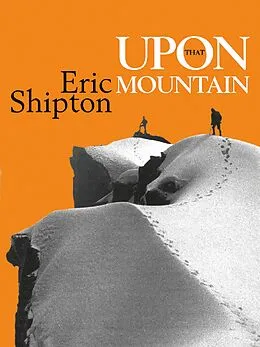 E-Book (epub) Upon that Mountain von Eric Shipton