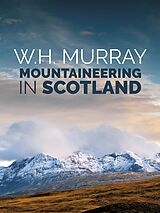 E-Book (epub) Mountaineering in Scotland von W. H. Murray