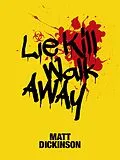 E-Book (epub) Lie Kill Walk Away von Matt Dickinson