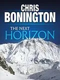 E-Book (epub) The Next Horizon von Chris Bonington