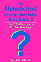 eBook (epub) Alphabetical General Knowledge Quiz Book 3 de Ted Smith