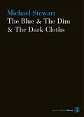 E-Book (epub) The Blue & The Dim & The Dark Cloths von Michael Stewart