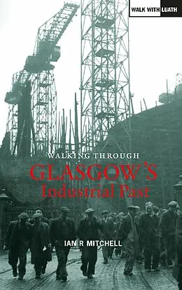 E-Book (epub) Walking Through Glasgow's Industrial Past von Ian R Mitchell