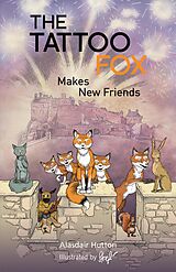 eBook (epub) The Tattoo Fox Makes New Friends de Alasdair Hutton