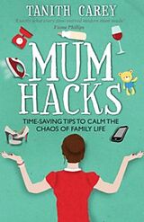 eBook (epub) Mum Hacks de Tanith Carey