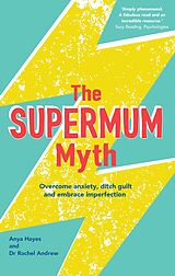 eBook (epub) Supermum Myth de Anya Hayes, Rachel Andrew