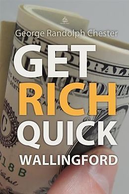 E-Book (epub) Get Rich Quick Wallingford von George Randolph Chester