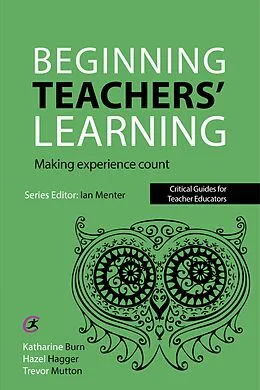 E-Book (epub) Beginning Teachers' Learning von Katharine Burn, Hazel Hagger, Trevor Mutton