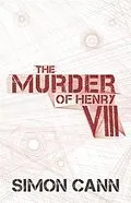 E-Book (epub) Murder of Henry VIII von Simon Cann