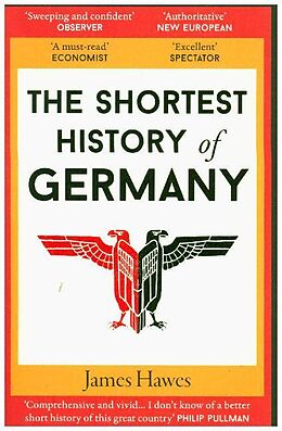 Kartonierter Einband The Shortest History of Germany von James Hawes