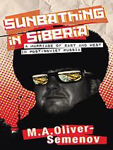 eBook (epub) Sunbathing in Siberia de Michael Oliver-Semenov