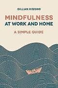 Kartonierter Einband Mindfulness at Work and Home: A Simple Guide von Gillian Higgins