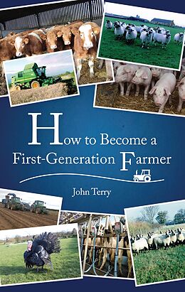 E-Book (epub) How to Become a First Generation Farmer von John Terry