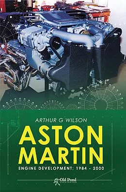 E-Book (epub) Aston Martin Engine Development: 1984-2000 von Arthur Wilson