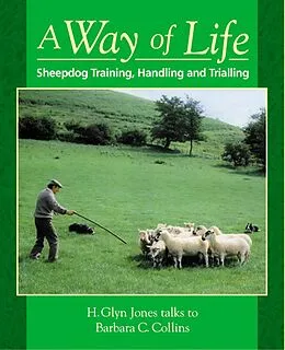 E-Book (epub) Way of Life, A: Sheepdog Training, Handling and Trialling von Barbara C. Collins